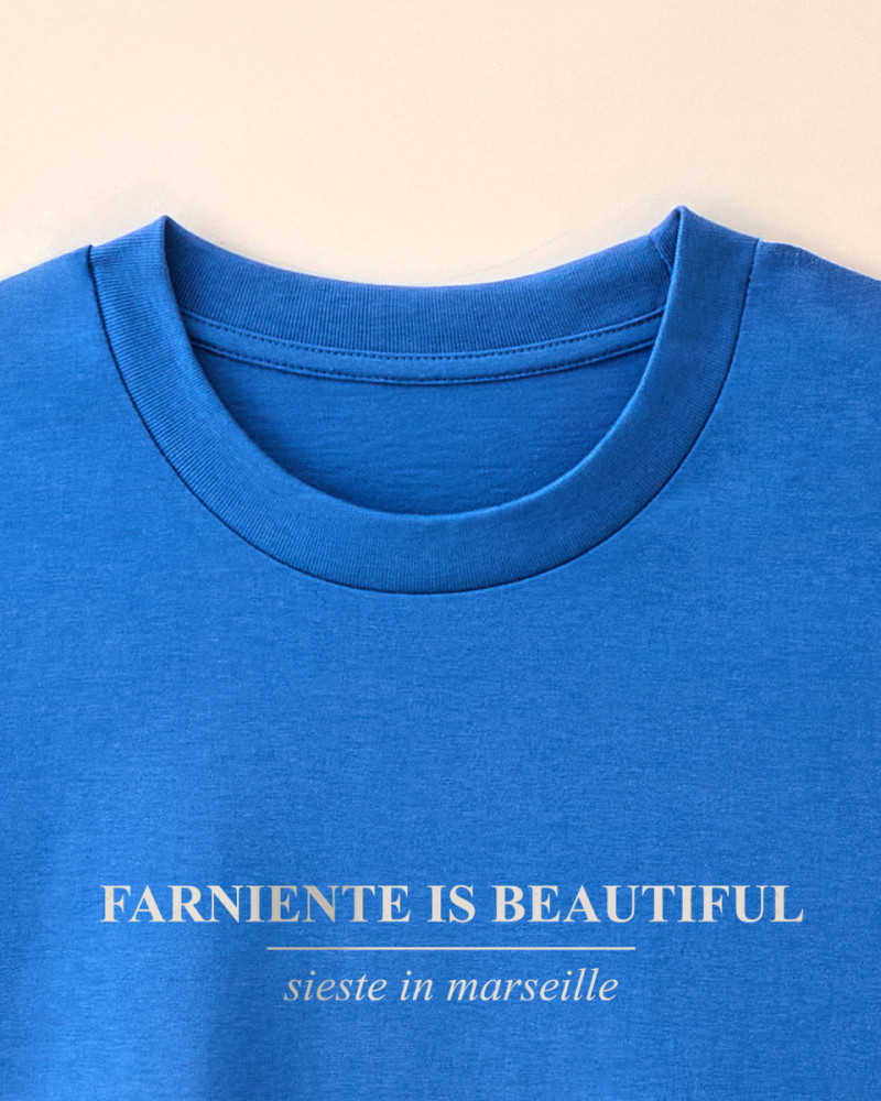 T-shirt Farniente is beautiful-Marseille en vacances
