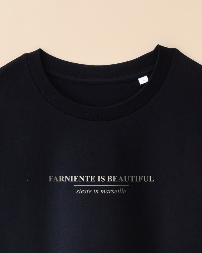 T-SHIRT FARNIENTE IS BEAUTIFUL
