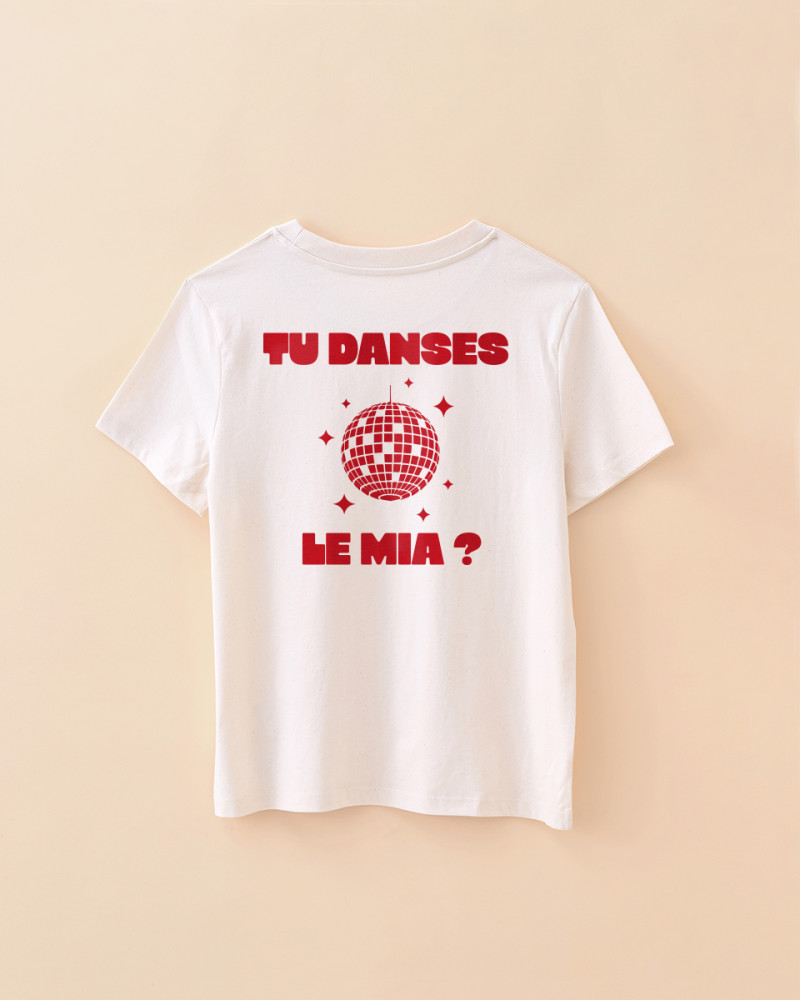 T-SHIRT TU DANSES LE MIA ?