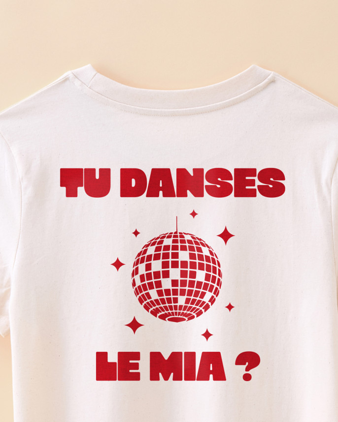 T-SHIRT TU DANSES LE MIA ?