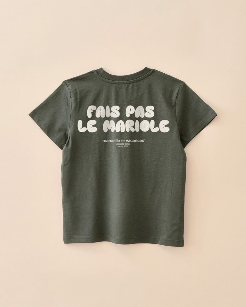 T-SHIRT FAIS PAS LE MARIOLE